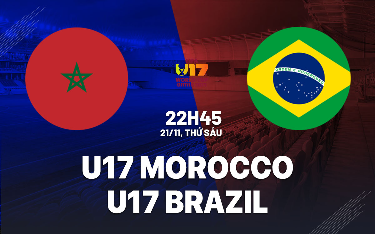 nhan dinh bong da du doan U17 Morocco vs U17 Brazil World Cup hom nay nhan dinh bong da du doan U17 Morocco vs U17 Brazil World Cup hom nay