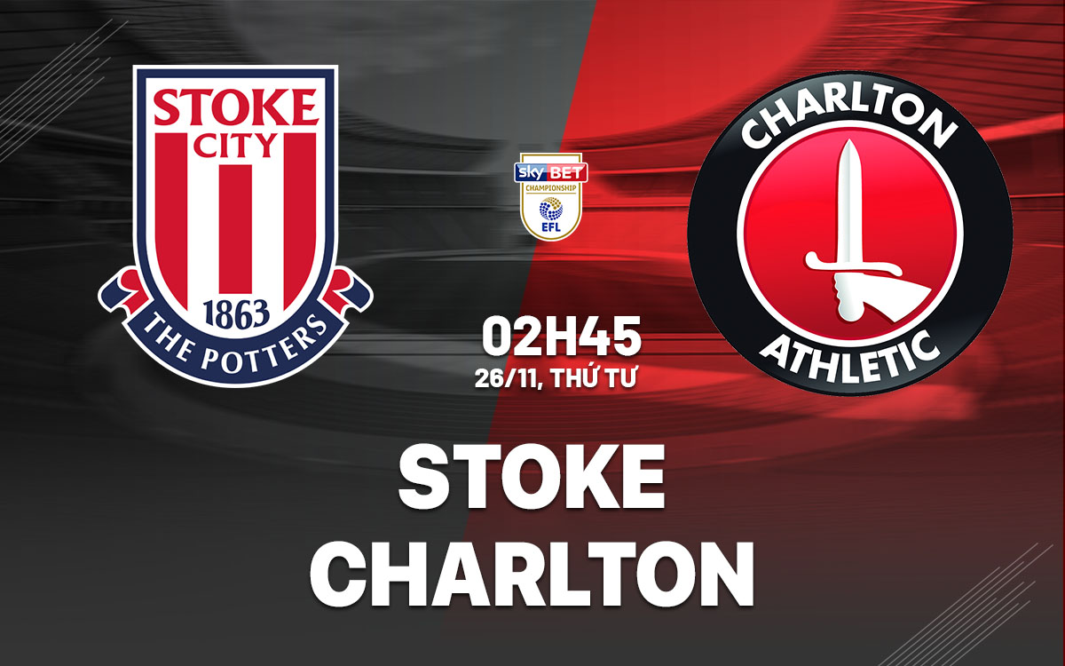 nhan dinh bong da du doan Stoke vs Charlton hang nhat anh championship hom nay