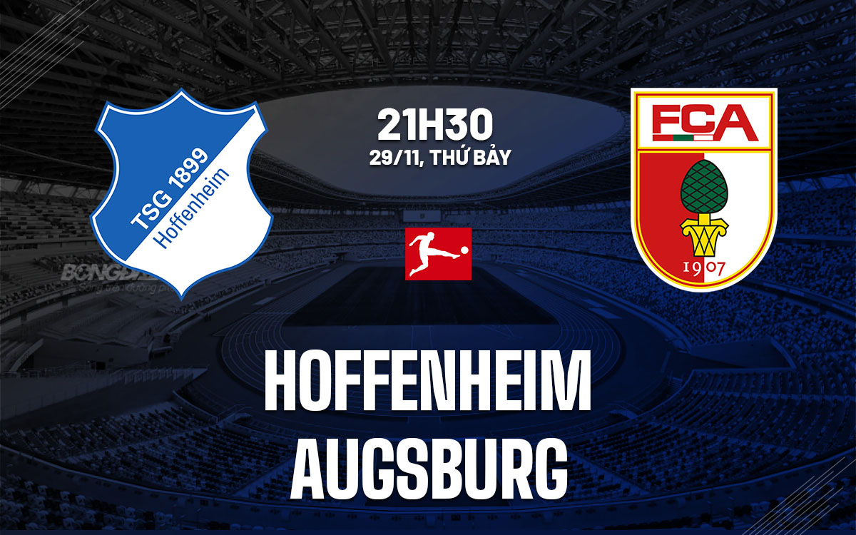 nhan dinh bong da du doan Hoffenheim vs Augsburg vdqg duc bundesliga hom nay nhan dinh bong da du doan Hoffenheim vs Augsburg vdqg duc bundesliga hom nay