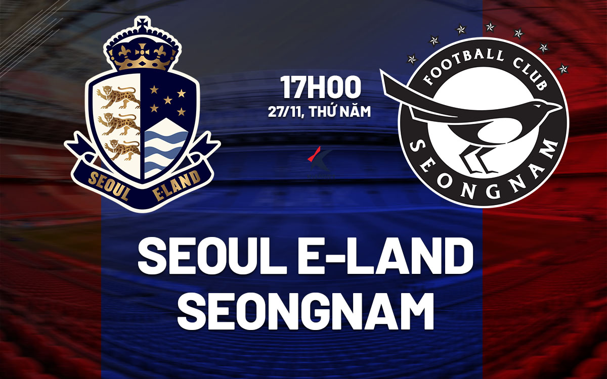 nhan dinh bong da du doan Seoul E-Land vs Seongnam hang 2 han quoc hom nay nhan dinh bong da du doan Seoul E-Land vs Seongnam hang 2 han quoc hom nay