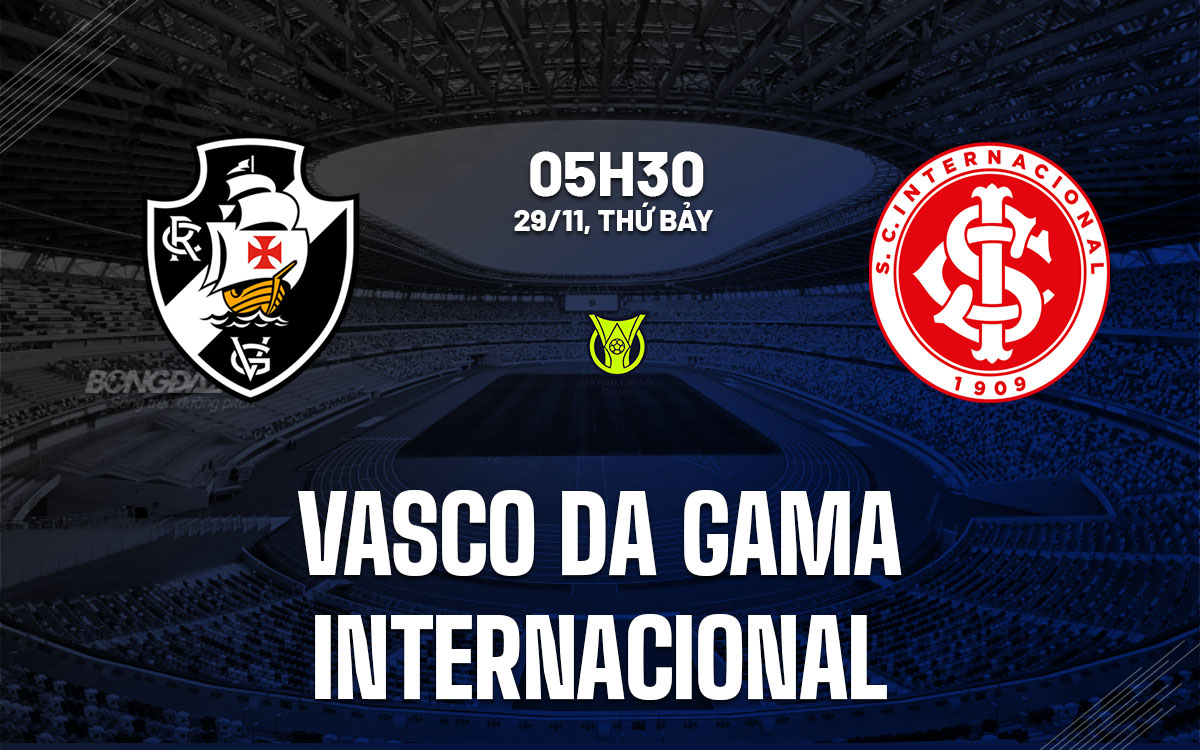 nhan dinh bong da du doan Vasco da Gama vs Internacional vdqg brazil hom nay