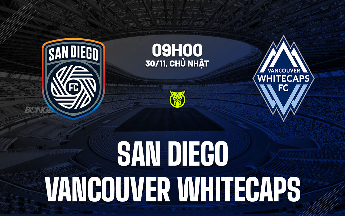 nhan dinh bong da du doan San Diego vs Vancouver Whitecaps nha nghe my mls hom nay
