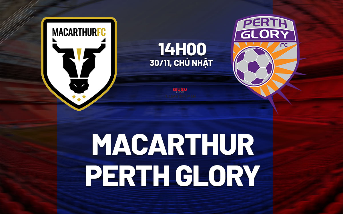nhan dinh bong da du doan Macarthur vs Perth Glory vdqg australia hom nay