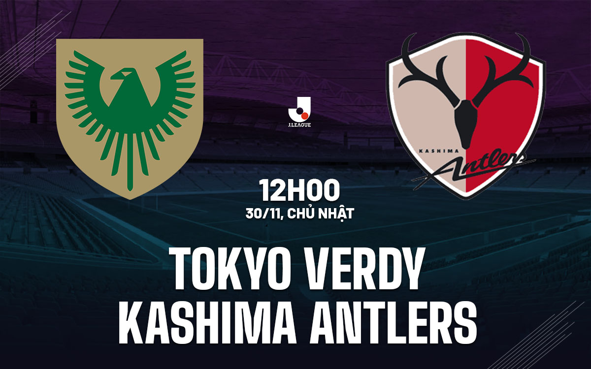 nhan dinh bong da du doan Tokyo Verdy vs Kashima Antlers vdqg nhat ban hom nay nhan dinh bong da du doan Tokyo Verdy vs Kashima Antlers vdqg nhat ban hom nay