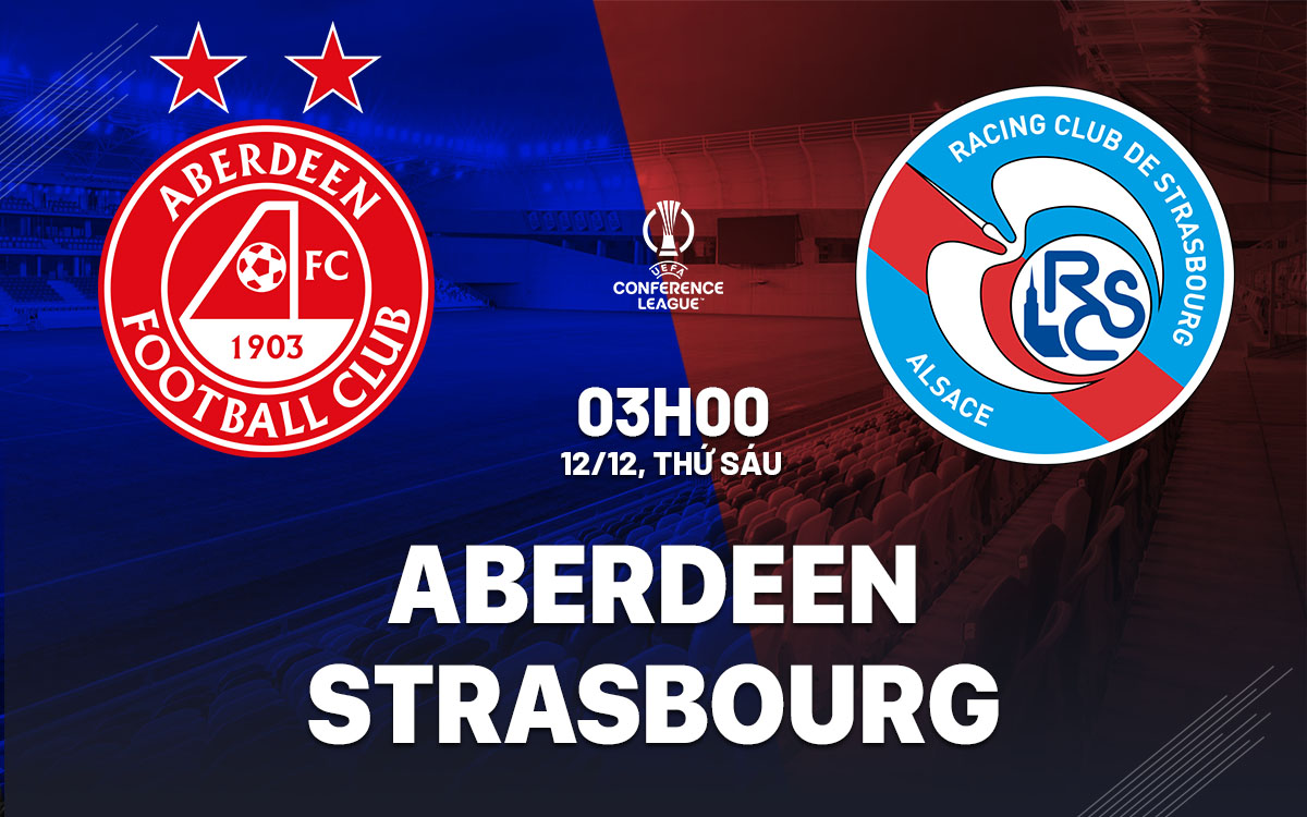 nhan dinh bong da du doan Aberdeen vs Strasbourg cup c3 chau au conference league hom nay nhan dinh bong da du doan Aberdeen vs Strasbourg cup c3 chau au conference league hom nay