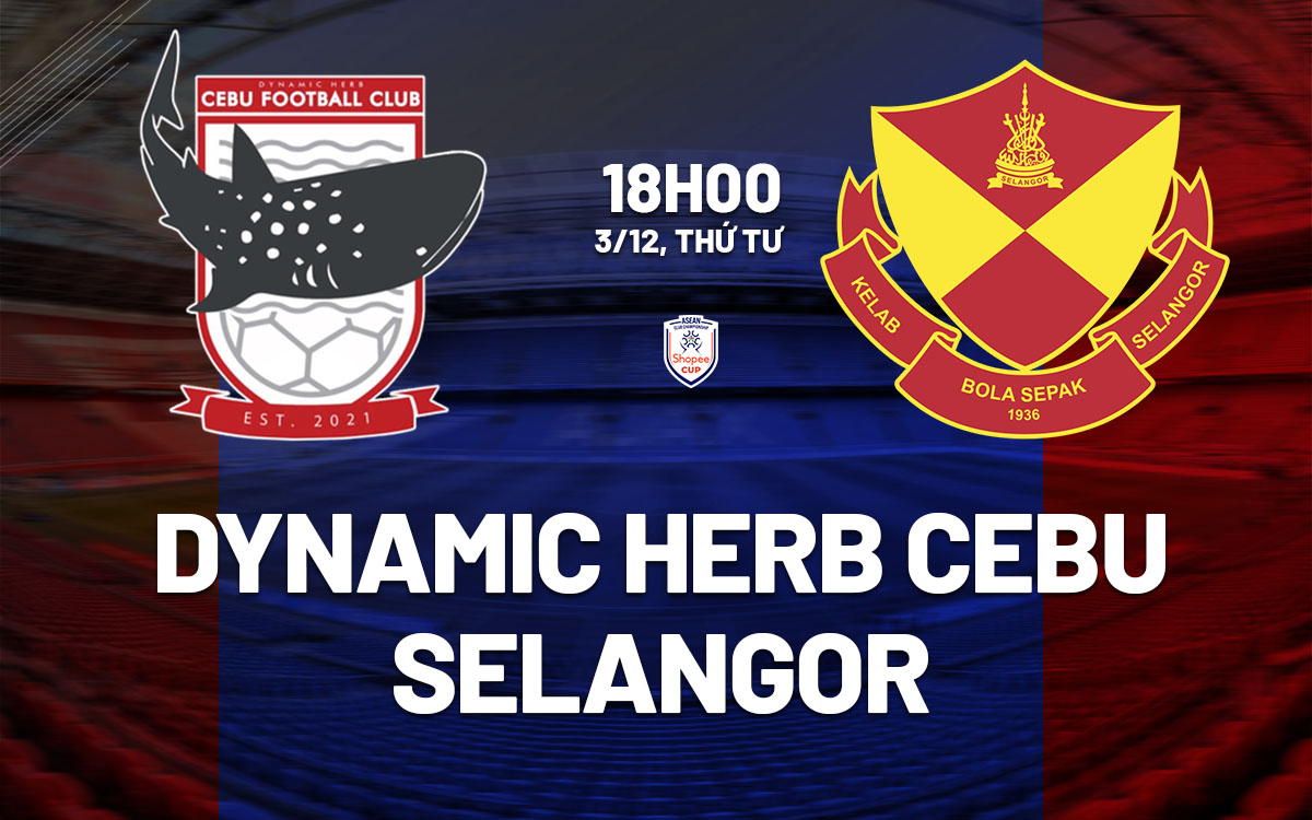 nhan dinh bong da du doan Dynamic Herb Cebu vs Selangor asean club championship hom nay