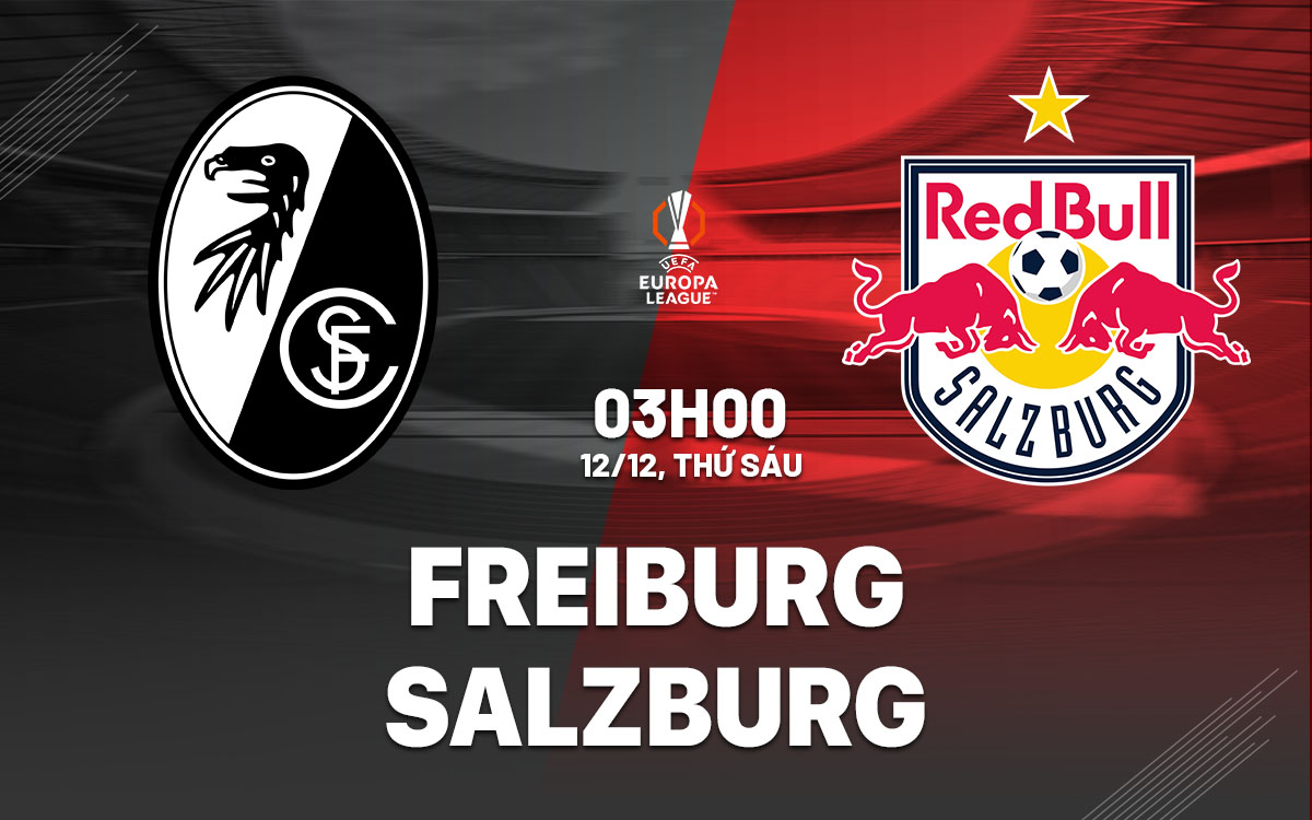 nhan dinh bong da du doan Freiburg vs Salzburg cup c2 chau au europa league hom nay nhan dinh bong da du doan Freiburg vs Salzburg cup c2 chau au europa league hom nay
