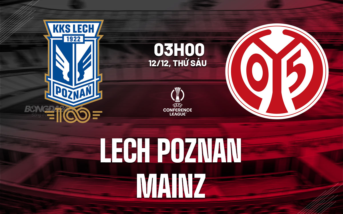 nhan dinh bong da du doan Lech Poznan vs Mainz cup c3 chau au conference league hom nay