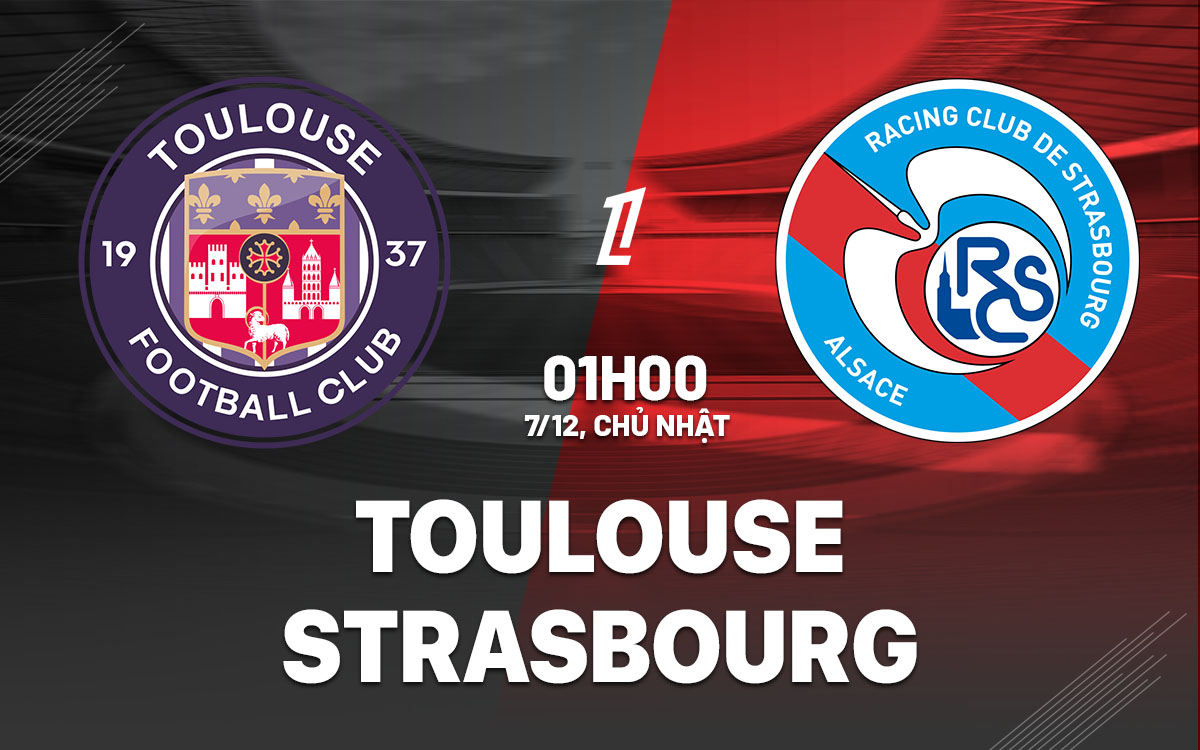 nhan dinh bong da du doan Toulouse vs Strasbourg vdqg phap ligue 1 hom nay nhan dinh bong da du doan Toulouse vs Strasbourg vdqg phap ligue 1 hom nay