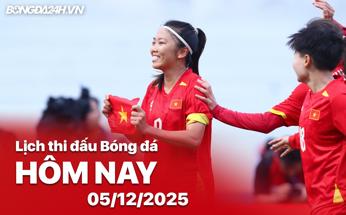 Lịch thi đấu bóng đá hôm nay 05/12/2025
