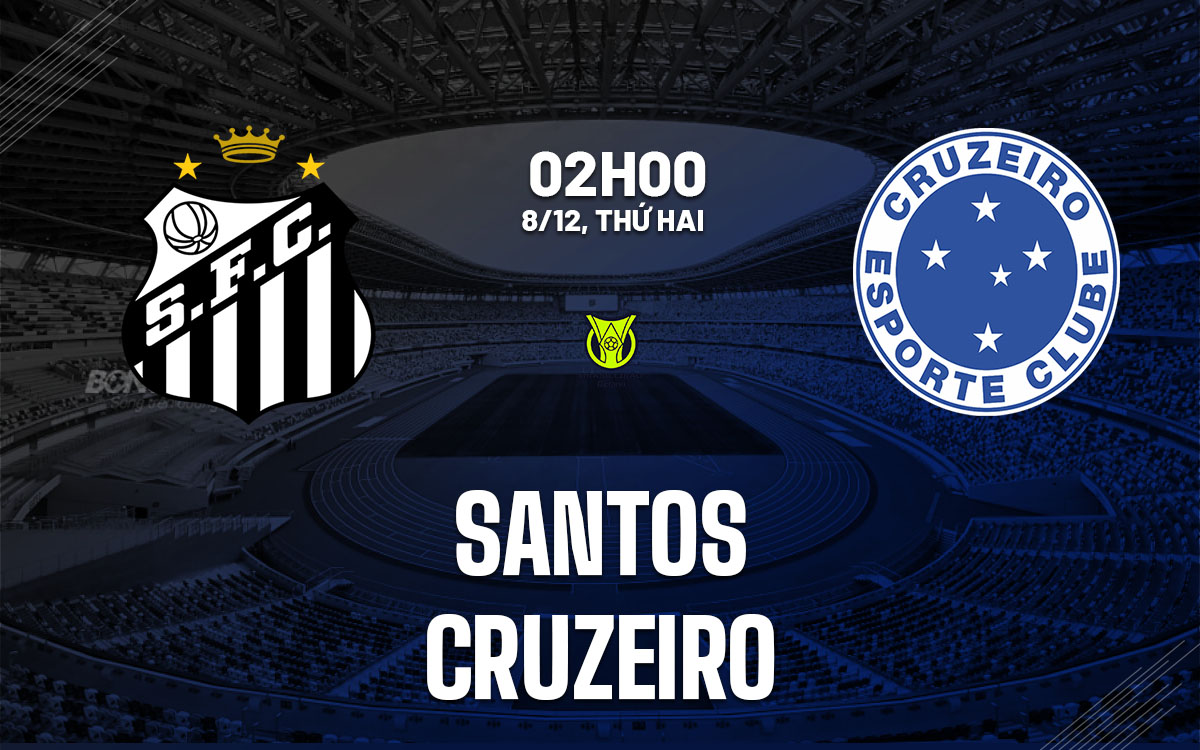 nhan dinh bong da du doan Santos vs Cruzeiro vdqg brazil hom nay nhan dinh bong da du doan Santos vs Cruzeiro vdqg brazil hom nay