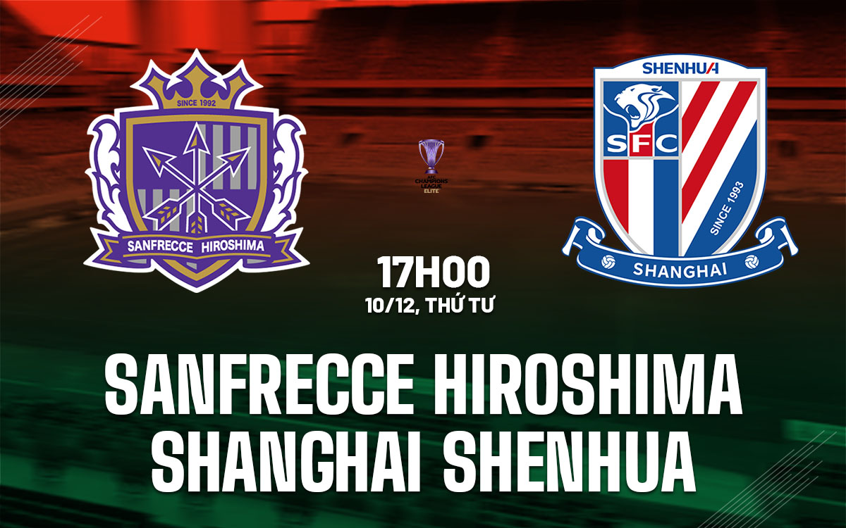nhan dinh bong da du doan Sanfrecce Hiroshima vs Shanghai Shenhua cup c1 chau a afc champions league elite hom nay