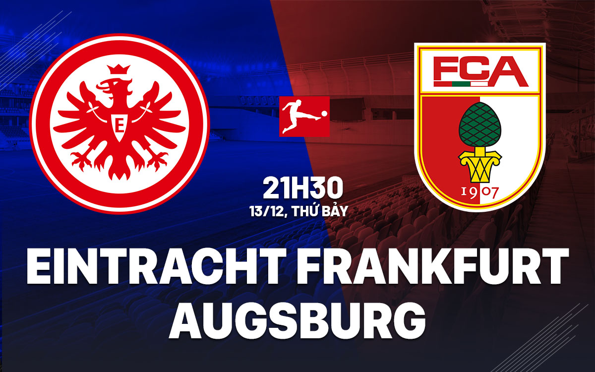 nhan dinh bong da du doan Eintracht Frankfurt vs Augsburg vdqg duc bundesliga hom nay nhan dinh bong da du doan Eintracht Frankfurt vs Augsburg vdqg duc bundesliga hom nay