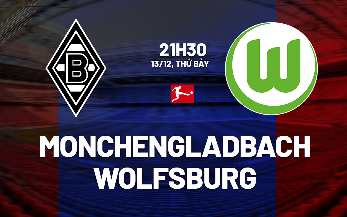 nhan dinh bong da du doan Monchengladbach vs Wolfsburg vdqg duc bundesliga hom nay