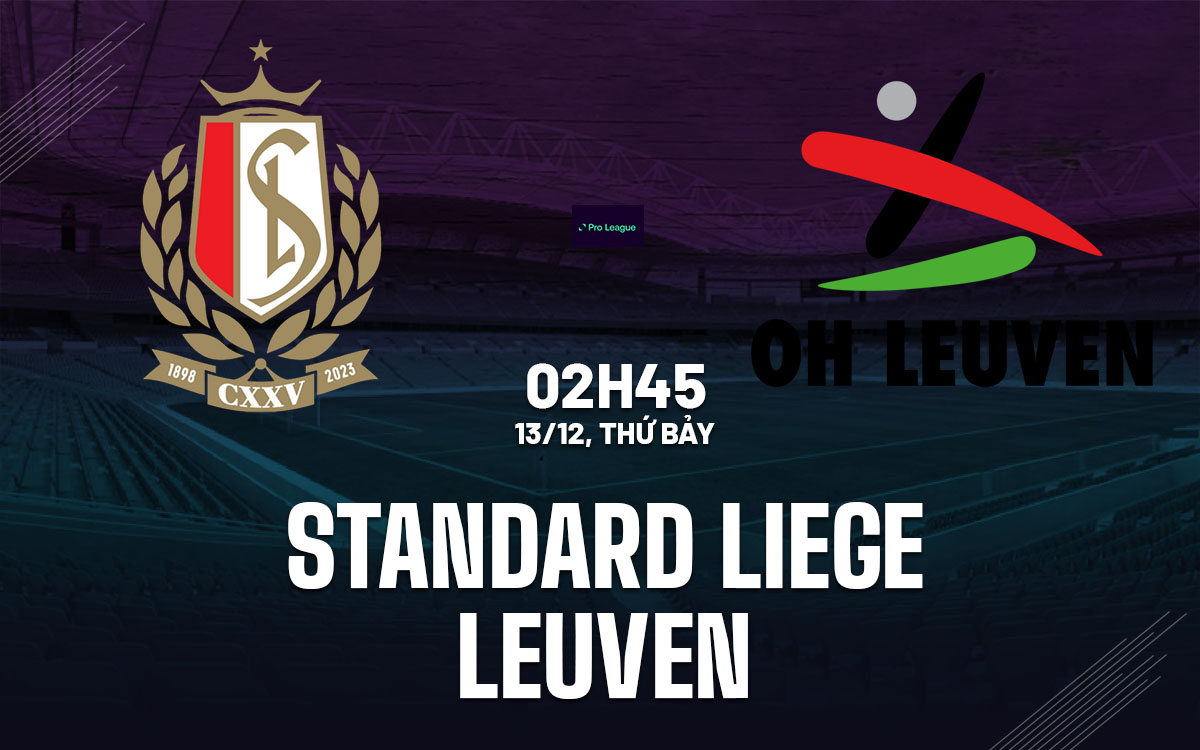 nhan dinh bong da du doan Standard Liege vs Leuven vdqg bi hom nay nhan dinh bong da du doan Standard Liege vs Leuven vdqg bi hom nay