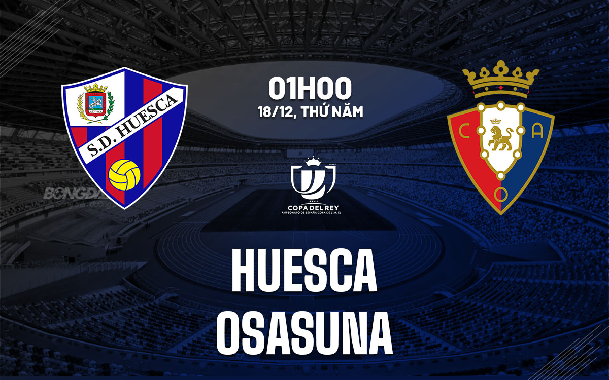 nhan dinh bong da du doan Huesca vs Osasuna cup nha vua tay ban nha copa del rey hom nay nhan dinh bong da du doan Huesca vs Osasuna cup nha vua tay ban nha copa del rey hom nay