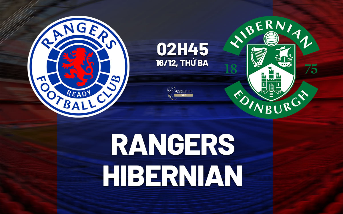 nhan dinh bong da du doan Rangers vs Hibernian vdqg scotland hom nay nhan dinh bong da du doan Rangers vs Hibernian vdqg scotland hom nay