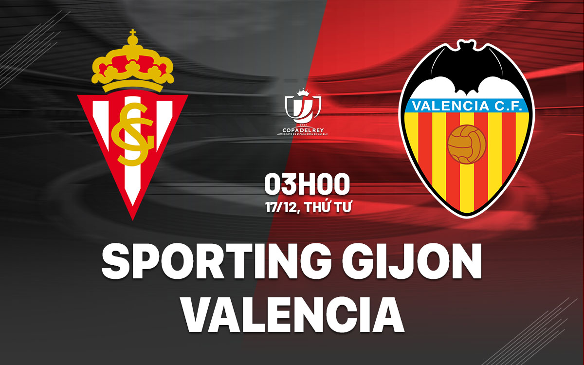 nhan dinh bong da du doan Sporting Gijon vs Valencia cup nha vua tay ban nha copa del rey hom nay nhan dinh bong da du doan Sporting Gijon vs Valencia cup nha vua tay ban nha copa del rey hom nay