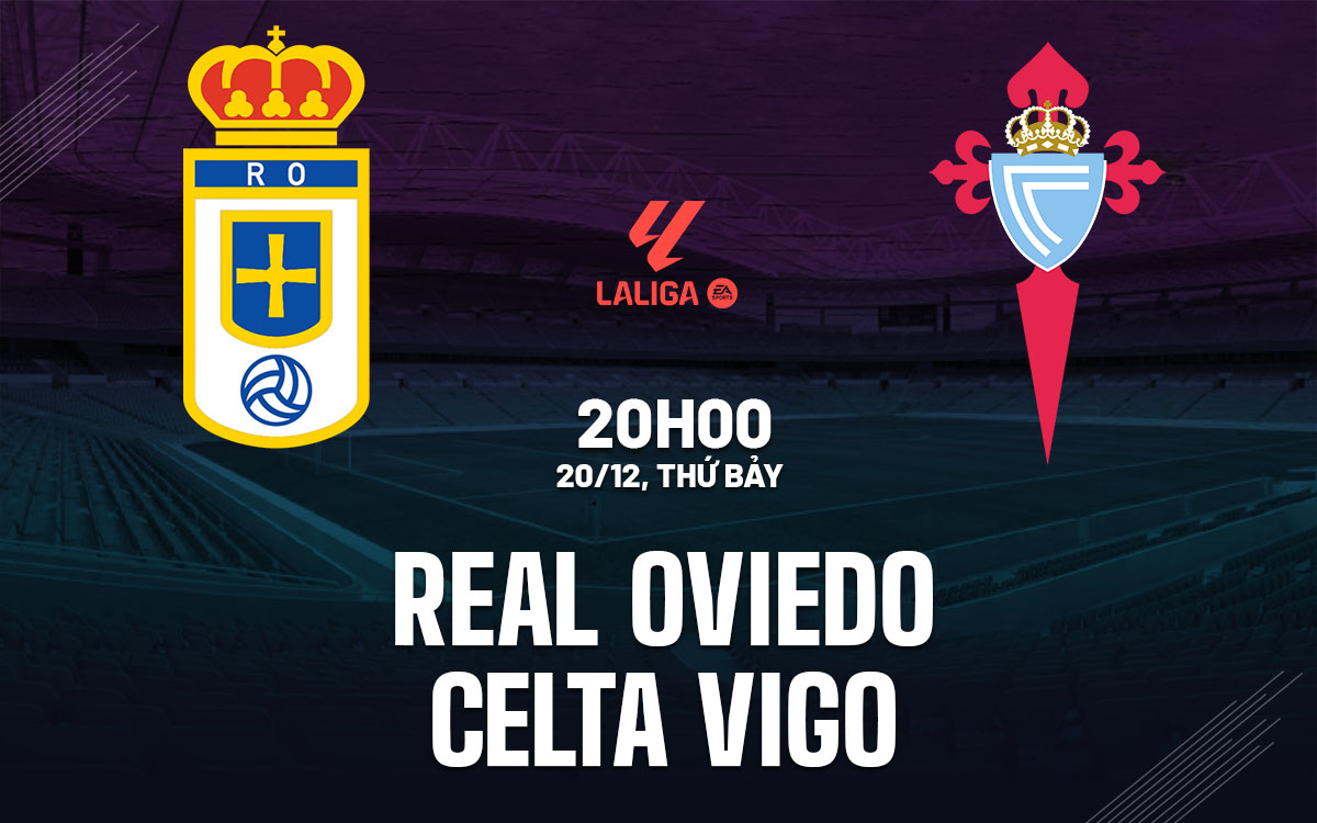 nhan dinh bong da du doan Real Oviedo vs Celta Vigo vdqg tay ban nha la liga hom nay