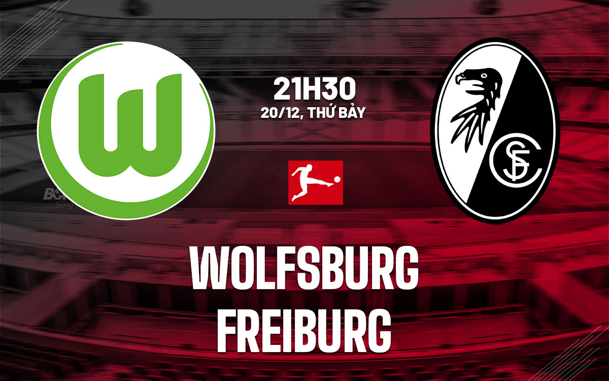 nhan dinh bong da du doan Wolfsburg vs Freiburg vdqg duc bundesliga hom nay nhan dinh bong da du doan Wolfsburg vs Freiburg vdqg duc bundesliga hom nay