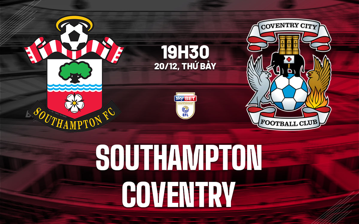 nhan dinh bong da du doan Southampton vs Coventry hang nhat anh championship hom nay nhan dinh bong da du doan Southampton vs Coventry hang nhat anh championship hom nay