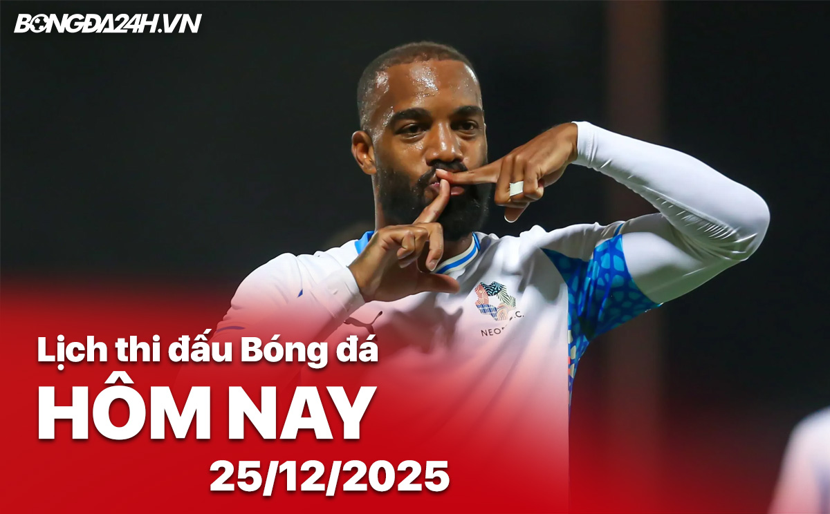 Lịch thi đấu bóng đá hôm nay 25/12/2025
