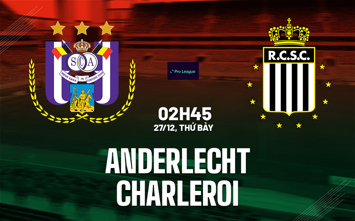nhan dinh bong da du doan Anderlecht vs Charleroi vdqg bi hom nay