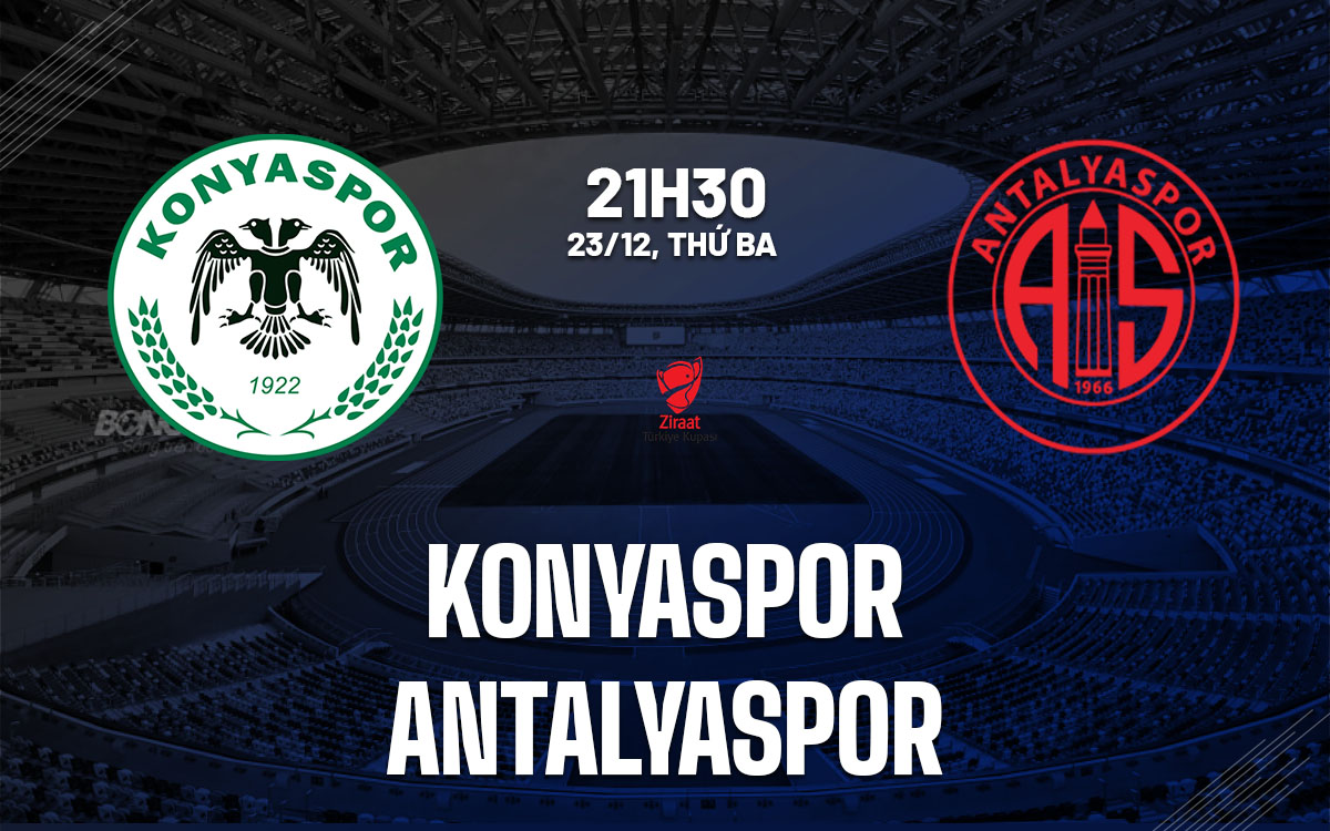 nhan dinh bong da du doan Konyaspor vs Antalyaspor vdqg tho nhi ky hom nay