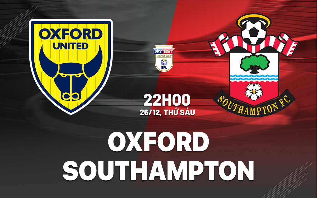 nhan dinh bong da du doan Oxford vs Southampton hang nhat anh championship hom nay