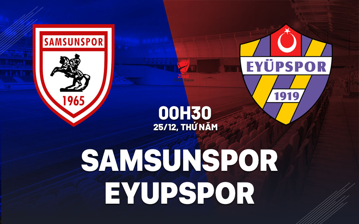 nhan dinh bong da du doan Samsunspor vs Eyupspor vdqg tho nhi ky hom nay
