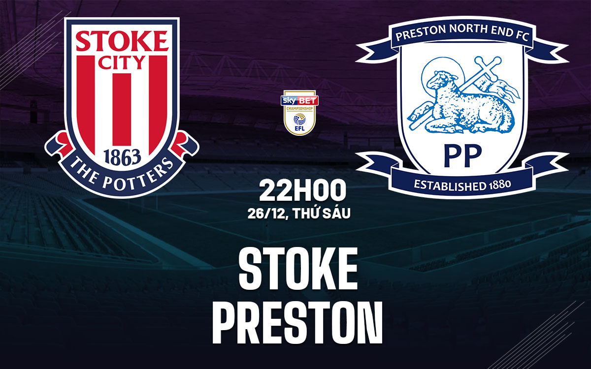 nhan dinh bong da du doan Stoke vs Preston hang nhat anh championship hom nay