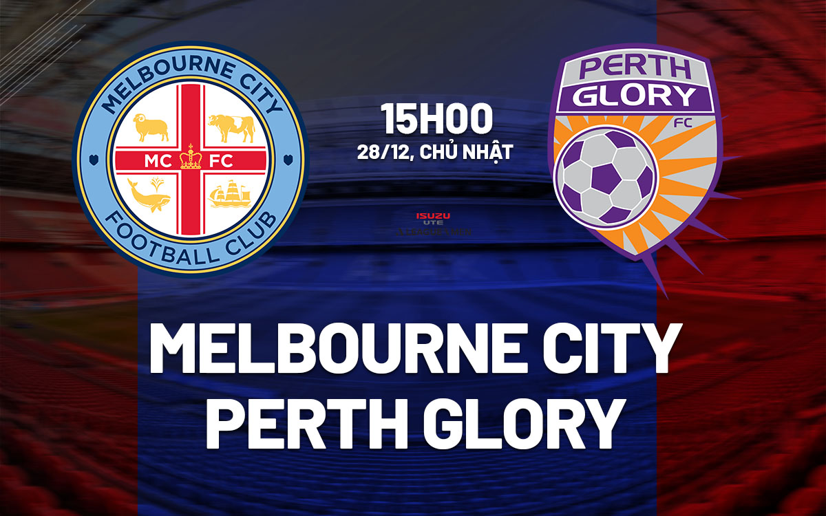 nhan dinh bong da du doan Melbourne City vs Perth Glory vdqg australia hom nay