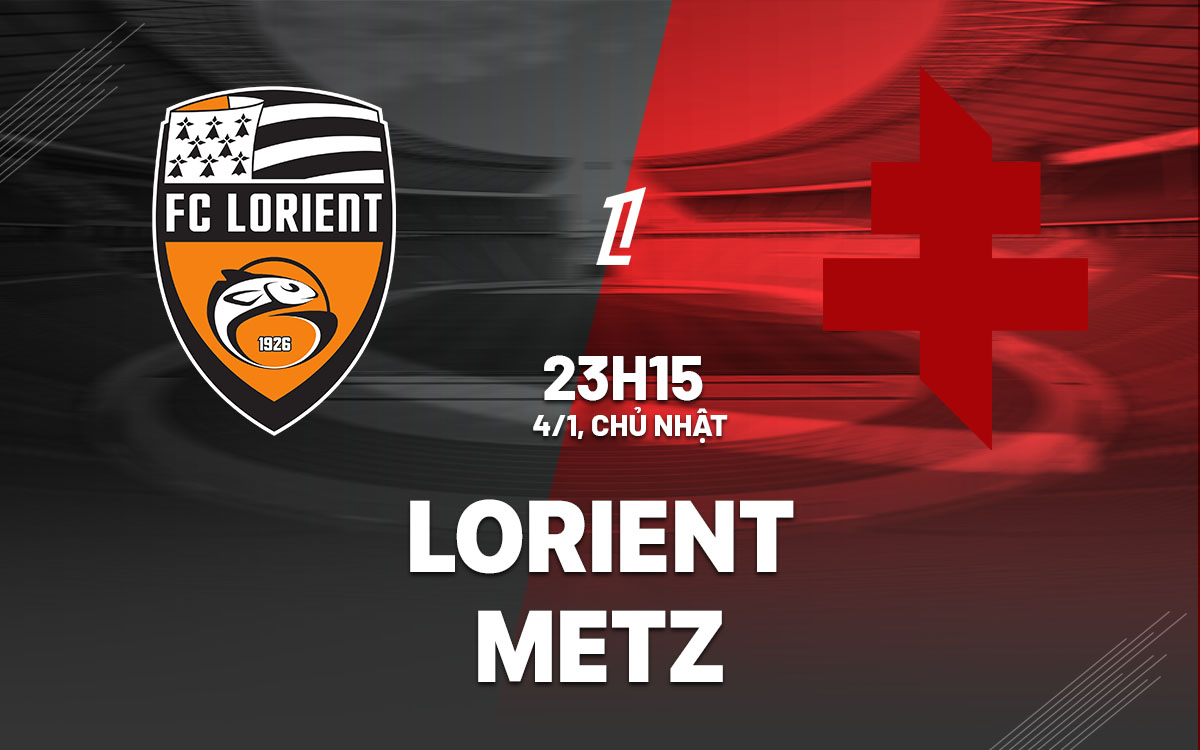 nhan dinh bong da du doan Lorient vs Metz vdqg phap ligue 1 hom nay