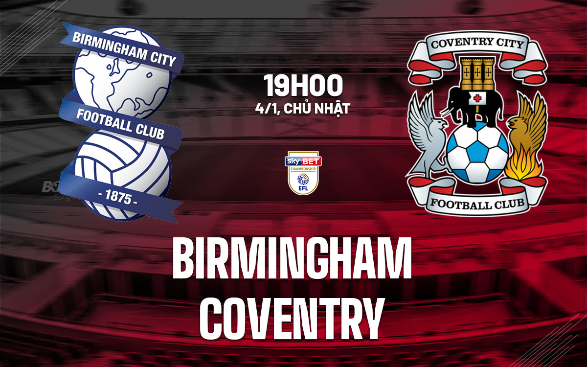 nhan dinh bong da du doan Birmingham vs Coventry hang nhat anh hom nay nhan dinh bong da du doan Birmingham vs Coventry hang nhat anh hom nay