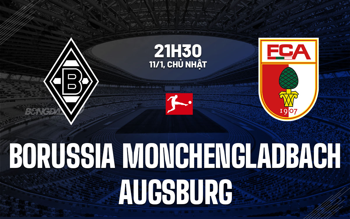 nhan dinh bong da du doan Borussia Monchengladbach vs Augsburg vdqg duc bundesliga hom nay