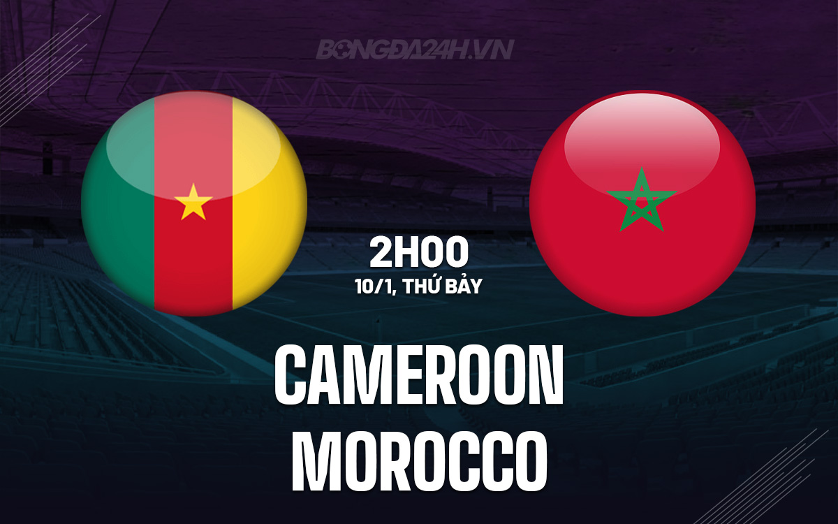 Cameroon vs Morocco Cameroon vs Morocco