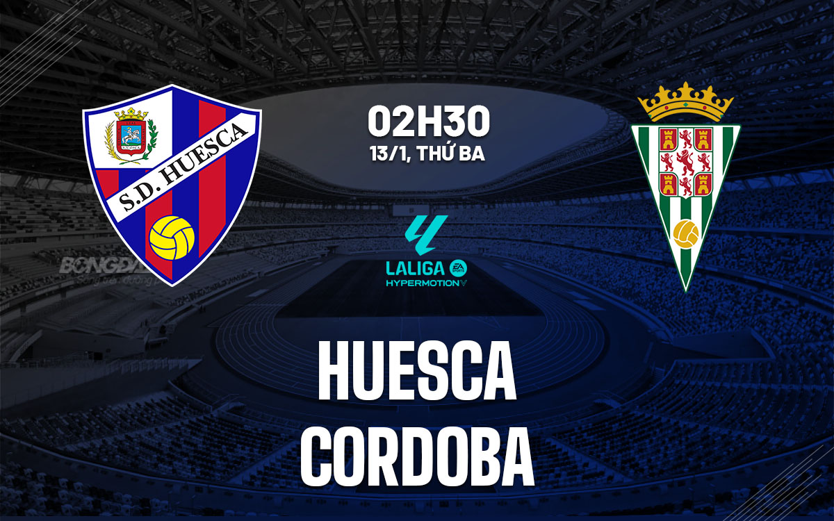 nhan dinh bong da du doan Huesca vs Cordoba hang 2 tay ban nha hom nay nhan dinh bong da du doan Huesca vs Cordoba hang 2 tay ban nha hom nay