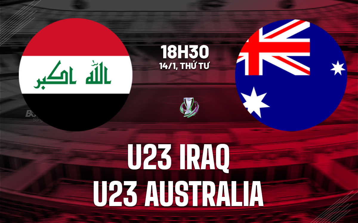 nhan dinh bong da du doan U23 Iraq vs U23 Australia giai vo dich u23 chau a hom nay nhan dinh bong da du doan U23 Iraq vs U23 Australia giai vo dich u23 chau a hom nay