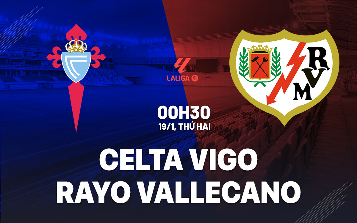 nhan dinh bong da du doan Celta Vigo vs Rayo Vallecano vdqg tay ban nha la liga hom nay