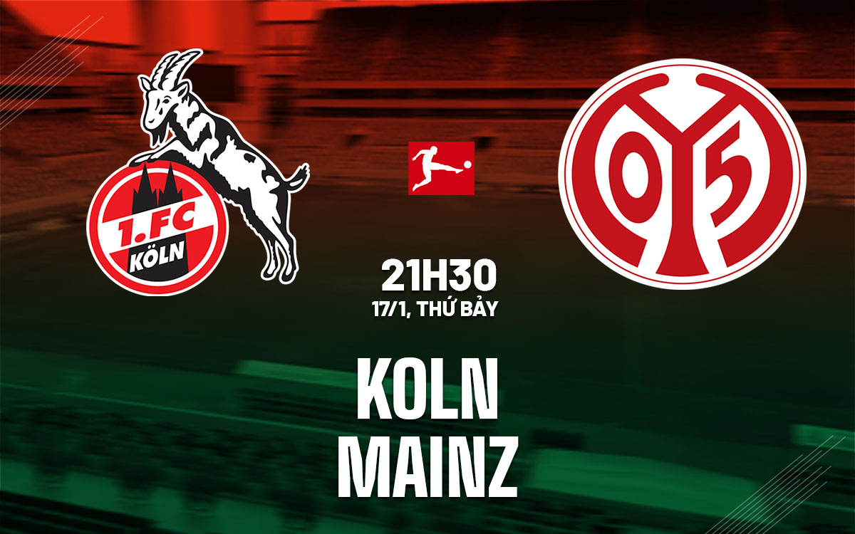 nhan dinh bong da du doan Koln vs Mainz vdqg duc bundesliga hom nay