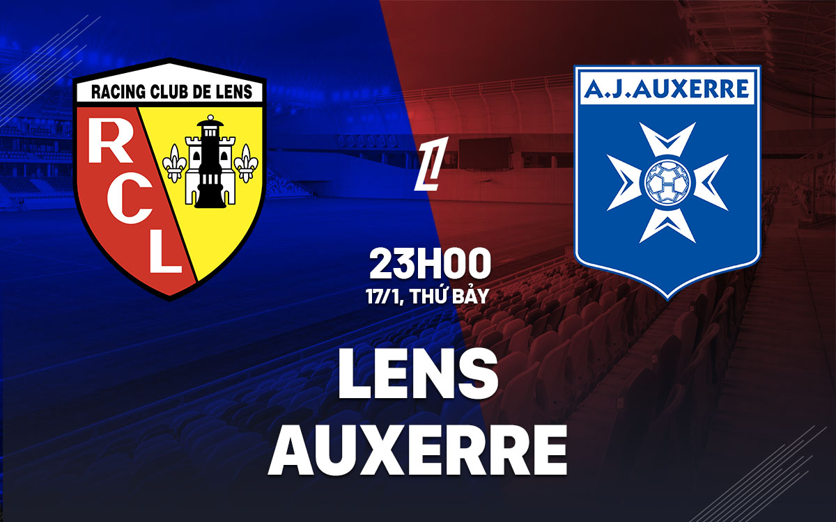 nhan dinh bong da du doan Lens vs Auxerre vdqg phap ligue 1 hom nay nhan dinh bong da du doan Lens vs Auxerre vdqg phap ligue 1 hom nay