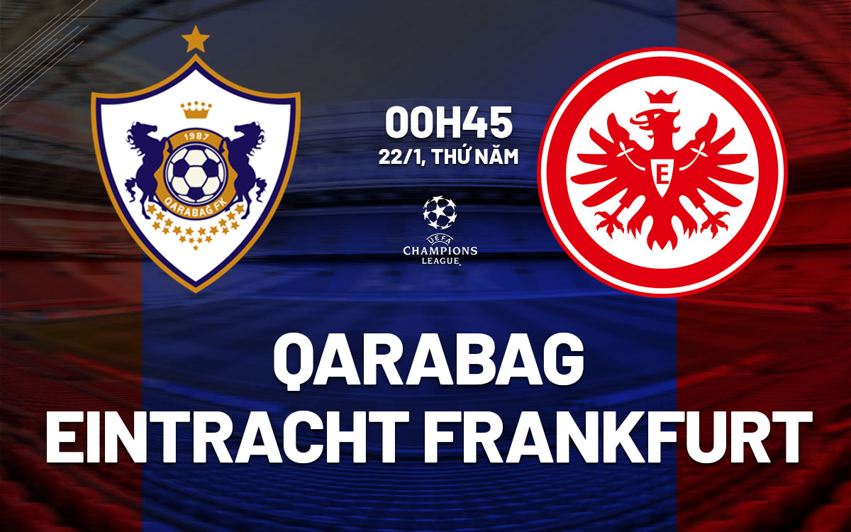 nhan dinh bong da du doan Qarabag vs Eintracht Frankfurt cup c1 champions league hom nay nhan dinh bong da du doan Qarabag vs Eintracht Frankfurt cup c1 champions league hom nay