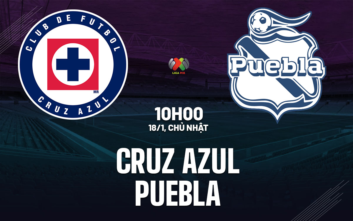 nhan dinh bong da du doan Cruz Azul vs Puebla vdqg mexico hom nay nhan dinh bong da du doan Cruz Azul vs Puebla vdqg mexico hom nay