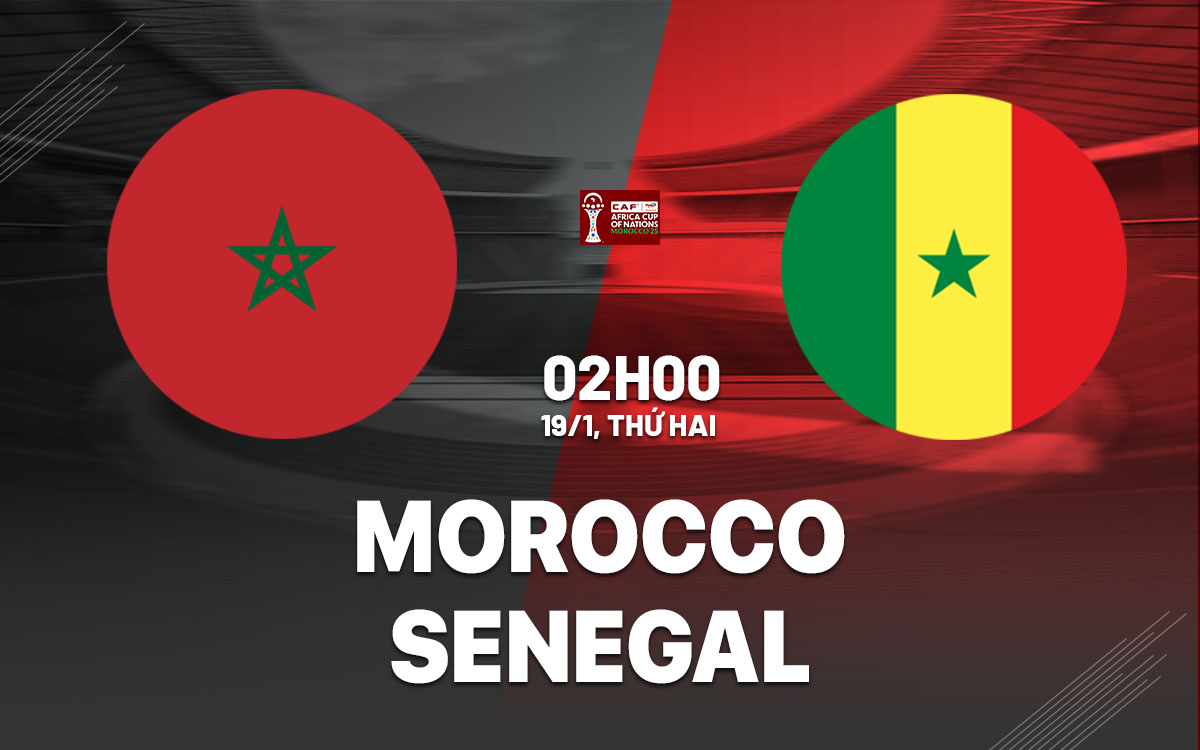 nhan dinh bong da du doan Morocco vs Senegal afcon 2025 hom nay