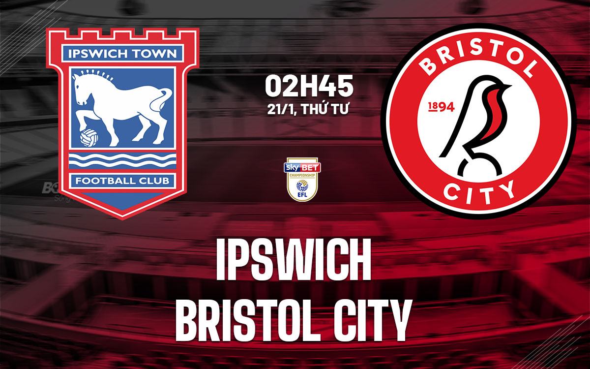 nhan dinh bong da du doan Ipswich vs Bristol City hang nhat anh championship hom nay nhan dinh bong da du doan Ipswich vs Bristol City hang nhat anh championship hom nay