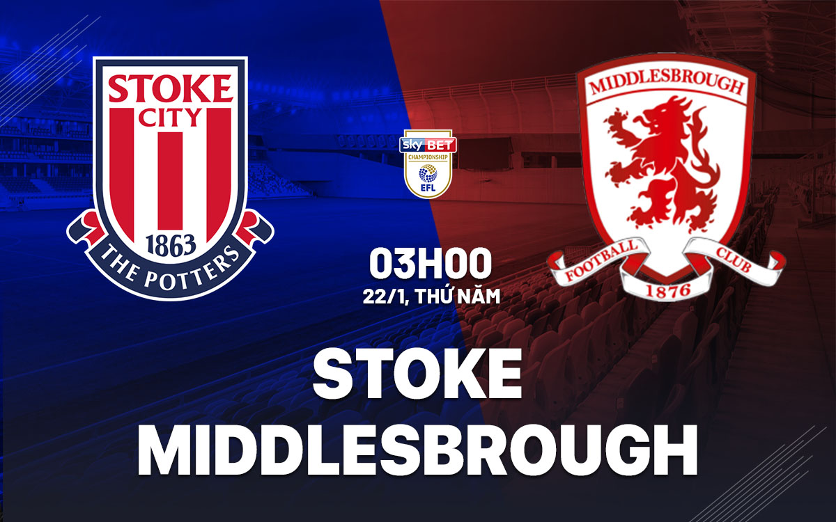 nhan dinh bong da du doan Stoke vs Middlesbrough hang nhat anh championship hom nay