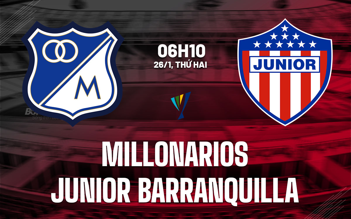 nhan dinh bong da du doan Millonarios vs Junior Barranquilla vdqg colombia hom nay