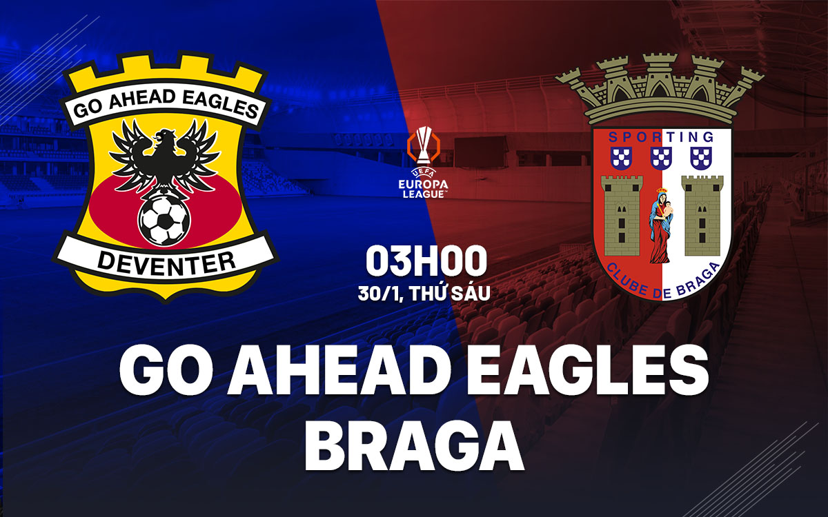 nhan dinh bong da du doan Go Ahead Eagles vs Braga cup c2 chau au europa league hom nay nhan dinh bong da du doan Go Ahead Eagles vs Braga cup c2 chau au europa league hom nay
