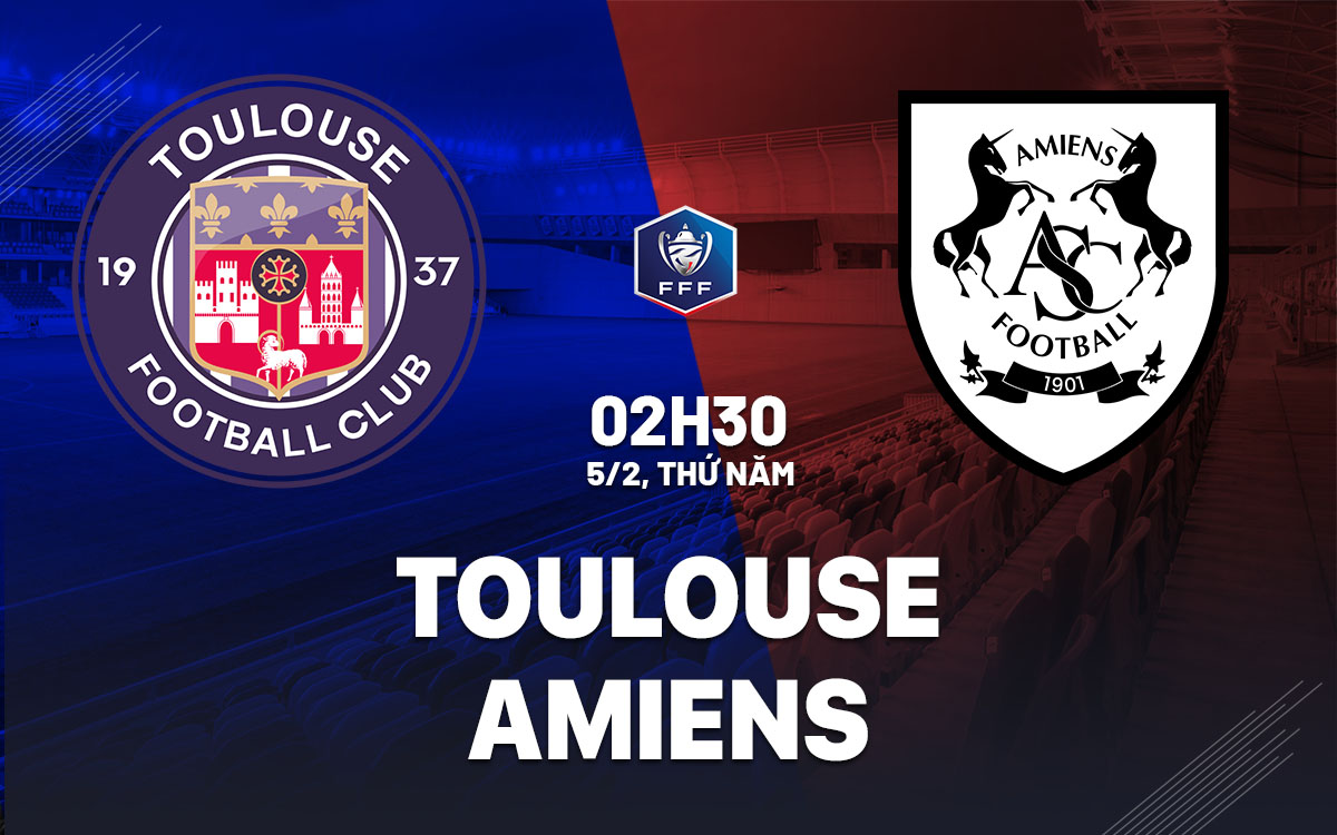 nhan dinh bong da du doan Toulouse vs Amiens cup quoc gia phap hom nay