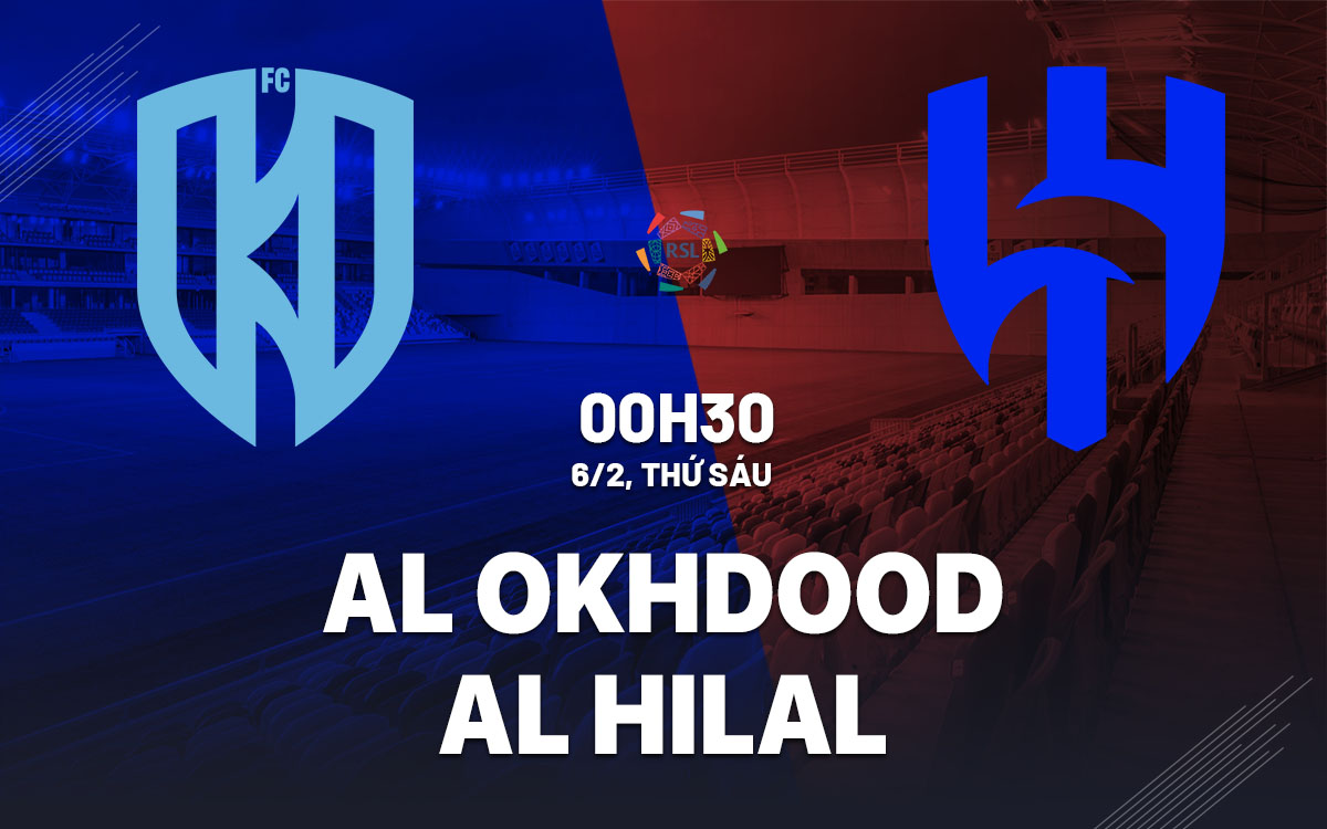 nhan dinh bong da du doan Al Okhdood vs Al Hilal vdqg saudi arabia hom nay
